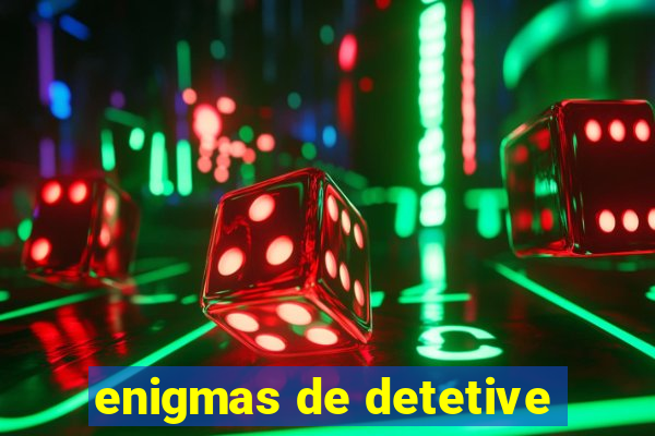 enigmas de detetive